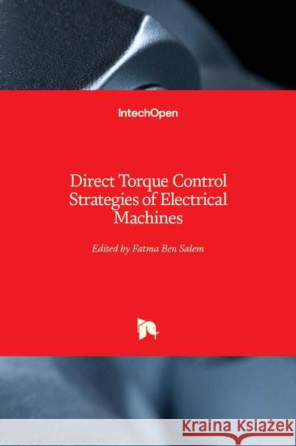 Direct Torque Control Strategies of Electrical Machines Fatma Be 9781838802950 Intechopen - książka