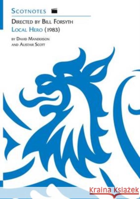Directed by Bill Forsyth: Local Hero (1983): (Scotnotes Study Guides) Alistair Scott 9781906841041 Association for Scottish Literary Studies - książka