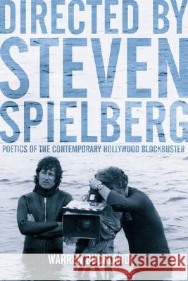 Directed by Steven Spielberg: Poetics of the Contemporary Hollywood Blockbuster Buckland, Warren 9780826416919 Continuum International Publishing Group - książka