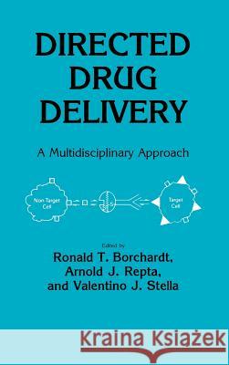 Directed Drug Delivery: A Multidisciplinary Problem Borchardt, Ronald T. 9780896030893 Springer - książka