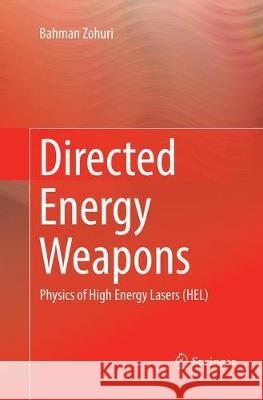 Directed Energy Weapons: Physics of High Energy Lasers (Hel) Zohuri, Bahman 9783319810072 Springer - książka