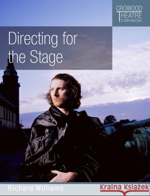 Directing for the Stage Williams, Richard 9781785003790 The Crowood Press Ltd - książka