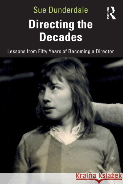 Directing the Decades: Lessons from Fifty Years of Becoming a Director Sue Dunderdale 9780367686550 Routledge - książka