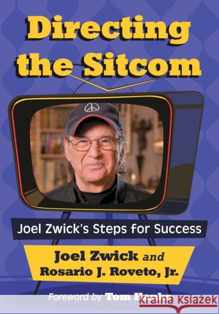 Directing the Sitcom: Joel Zwick's Steps for Success Joel Zwick Jr. Roveto 9781476665566 McFarland & Company - książka