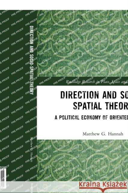 Direction and Socio-Spatial Theory: A Political Economy of Oriented Practice Matthew Hannah 9780367583170 Routledge - książka