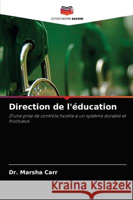 Direction de l'éducation Dr Marsha Carr 9786203501650 Editions Notre Savoir - książka