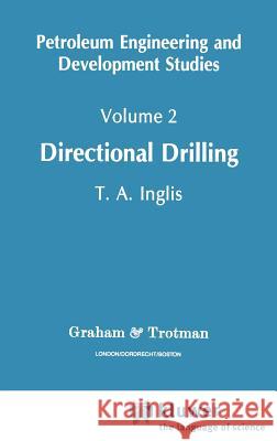 Directional Drilling T. A. Inglis 9780860107163 Springer - książka