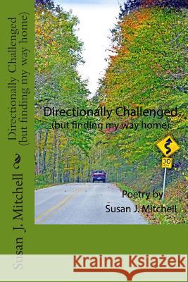 Directionally Challenged: (but finding my way home) Mitchell, Susan J. 9780615936369 Old Seventy Creek PR - książka