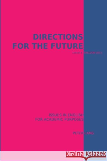 Directions for the Future; Issues in English for Academic Purposes Sheldon, Leslie 9783039100590  - książka