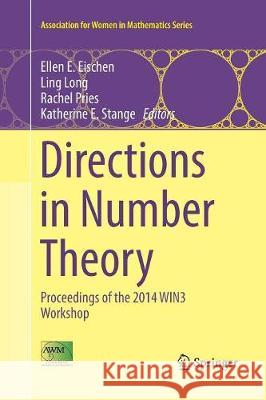 Directions in Number Theory: Proceedings of the 2014 Win3 Workshop Eischen, Ellen E. 9783319809342 Springer - książka