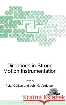 Directions in Strong Motion Instrumentation: Proceedings of the NATO Sfp Workshop on Future Directions in Instrumentation for Strong Motion and Engine Gülkan, Polat 9781402037825 Springer - książka