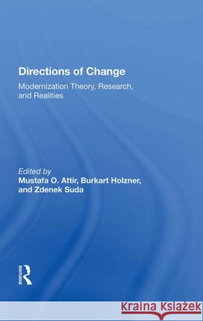Directions of Change: Modernization Theory, Research, and Realities Attir, Mustafa O. 9780367018856 Taylor and Francis - książka