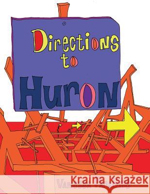 Directions to Huron Vanessa May Paroline Vanessa May Paroline 9781481802154 Createspace - książka