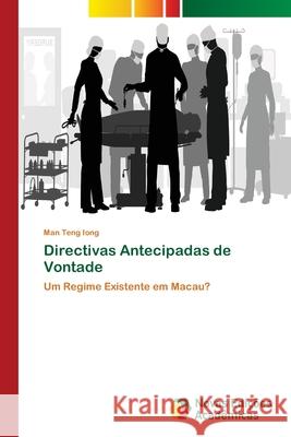 Directivas Antecipadas de Vontade Iong, Man Teng 9783330763616 Novas Edicioes Academicas - książka