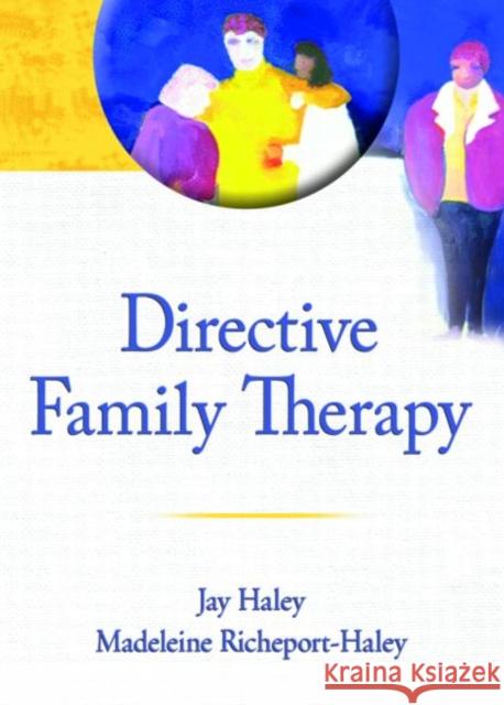 Directive Family Therapy Jay Haley Madeleine Richeport-Haley 9780789033550 Haworth Press - książka