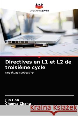Directives en L1 et L2 de troisième cycle Jun Gao, Chenya Zhang 9786203164237 Editions Notre Savoir - książka