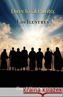 Directo al Punto: los Ilustres Olga I. Hernandez 9781966782933 Nvision Us - książka