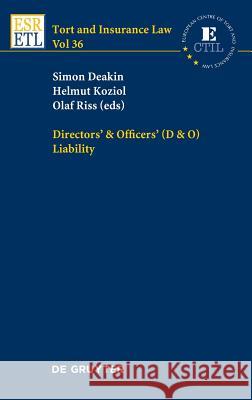 Directors & Officers (D & O) Liability Simon Deakin, FBA, Helmut Koziol, Olaf Riss 9783110489712 De Gruyter - książka