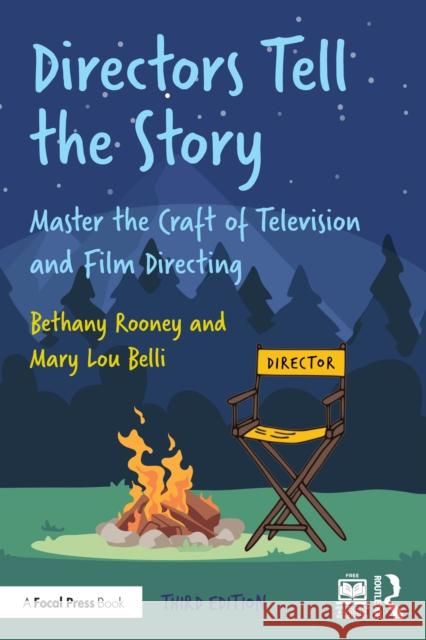 Directors Tell the Story: Master the Craft of Television and Film Directing Mary Lou (Emmy Award winning director of Monk, The Game, Girlfriends, 3Way, Living with Fran, and Charles in Charge.) Be 9781032849751 Routledge - książka