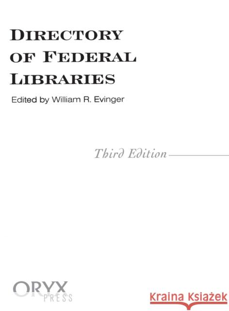 Directory of Federal Libraries Evinger, William R. 9781573560481 Oryx Press - książka