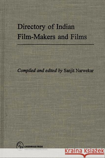 Directory of Indian Film-Makers and Films Sanjit Narwekar Sanjit Narwekar 9780313292842 Greenwood Press - książka