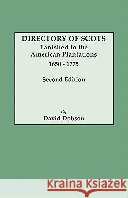 Directory of Scots Banished to the American Plantations, 1650-1775. Second Edition (Revised) Dobson, David 9780806355047 Clearfield - książka