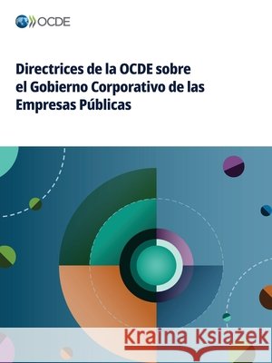 Directrices de la OCDE sobre el Gobierno Corporativo de las Empresas P?blicas 2024 Oecd 9789264822139 OECD - książka