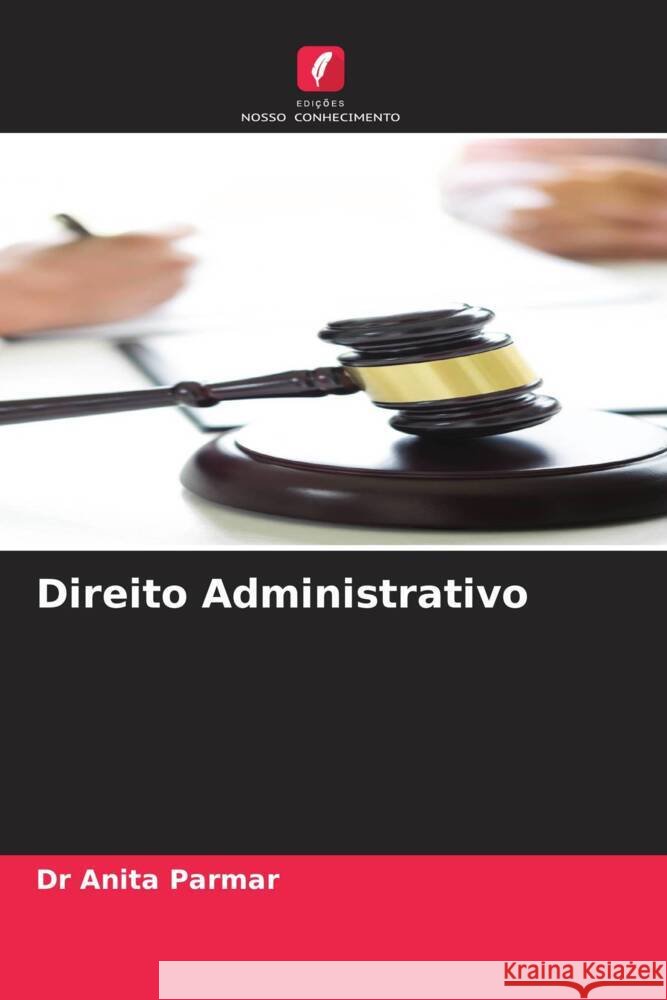 Direito Administrativo Parmar, Dr Anita 9786206609360 Edições Nosso Conhecimento - książka