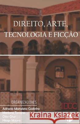 Direito, Arte, Tecnologia e Ficção Tavares, Mariana 9781688912885 Independently Published - książka