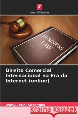 Direito Comercial Internacional na Era da Internet (online) Wahyu Widi Sasongko 9786204113067 Edicoes Nosso Conhecimento - książka