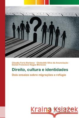 Direito, cultura e identidades Faria Barbosa, Cláudia; Silva da Anunciação, Clodoaldo; Nagao Menezes, Daniel Francisco 9786202559683 Novas Edicioes Academicas - książka