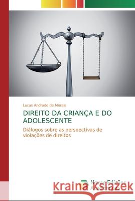 Direito Da Criança E Do Adolescente Andrade de Morais, Lucas 9786139809080 Novas Edicioes Academicas - książka