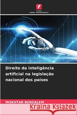 Direito da inteligência artificial na legislação nacional dos países BENSALEM, MOKHTAR 9786209580475 Edições Nosso Conhecimento - książka