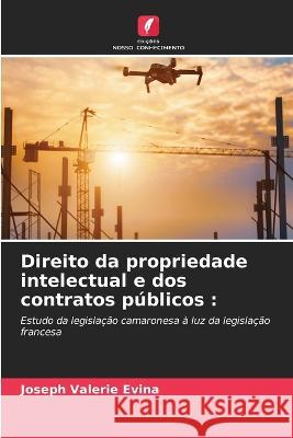 Direito da propriedade intelectual e dos contratos públicos Evina, Joseph Valerie 9786205295526 Edicoes Nosso Conhecimento - książka