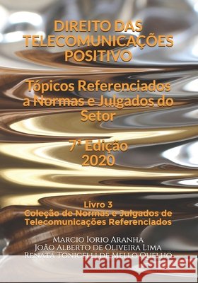 Direito das Telecomunicações Positivo: Tópicos Referenciados a Normas e Julgados do Setor Lima, João Alberto de Oliveira, Quelho, Renata Tonicelli De Mello, Aranha, Marcio Iorio 9798636531357 Independently Published - książka