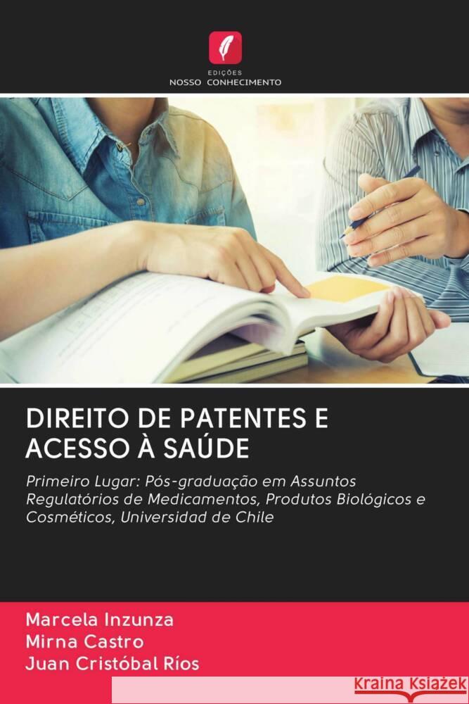 DIREITO DE PATENTES E ACESSO À SAÚDE Inzunza, Marcela, Castro, Mirna, Ríos, Juan Cristóbal 9786203047578 Edicoes Nosso Conhecimento - książka