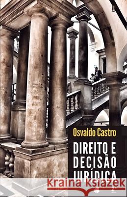 Direito e Decisão Jurídica Castro, Osvaldo 9786599158452 Editora Meraki - książka