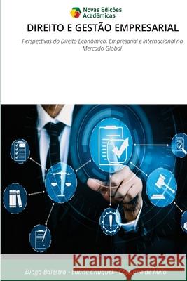 DIREITO E GESTÃO EMPRESARIAL Balestra, Diogo, Chuquel, Luane, de Melo, Cassiane 9786209554827 Novas Edições Acadêmicas - książka