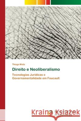 Direito e Neoliberalismo Thiago Mota 9786203467390 Novas Edicoes Academicas - książka