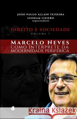 Direito e Sociedade - volume 1: Marcelo Neves como intérprete da modernidade periférica Liziero, Leonam 9786599077548 Editora Meraki - książka