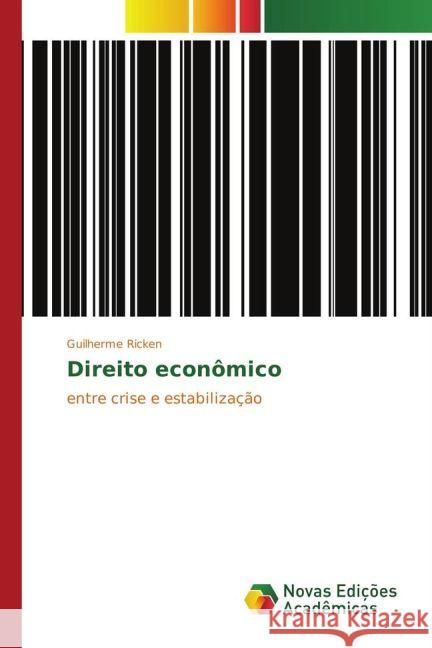 Direito econômico : entre crise e estabilização Ricken, Guilherme 9783330762732 Novas Edicioes Academicas - książka