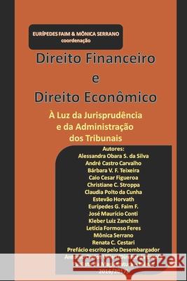Direito Financeiro e Direito Econômico: À luz da jurisprudência e da administração dos tribunais. André C. Carvalho, Alessandra O. S. Da S 9781660154463 Independently Published - książka