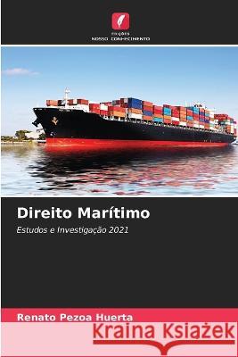 Direito Marítimo Pezoa Huerta, Renato 9786205282908 Edicoes Nosso Conhecimento - książka