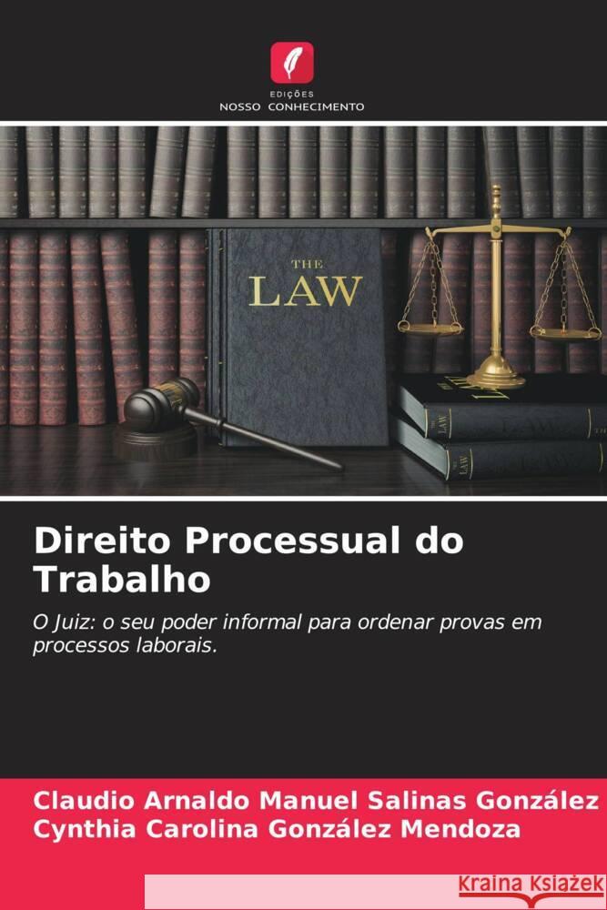 Direito Processual do Trabalho Salinas González, Claudio Arnaldo Manuel, González Mendoza, Cynthia Carolina 9786204691756 Edições Nosso Conhecimento - książka