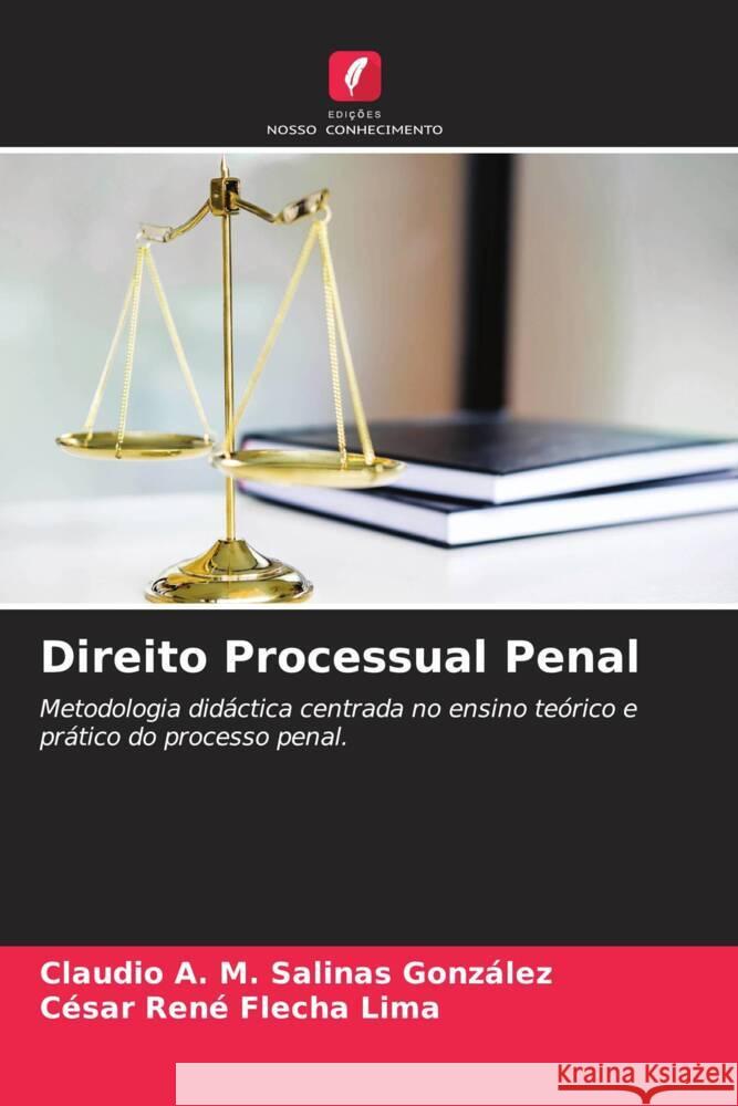 Direito Processual Penal Salinas González, Claudio A. M., Flecha Lima, César René 9786205239933 Edições Nosso Conhecimento - książka