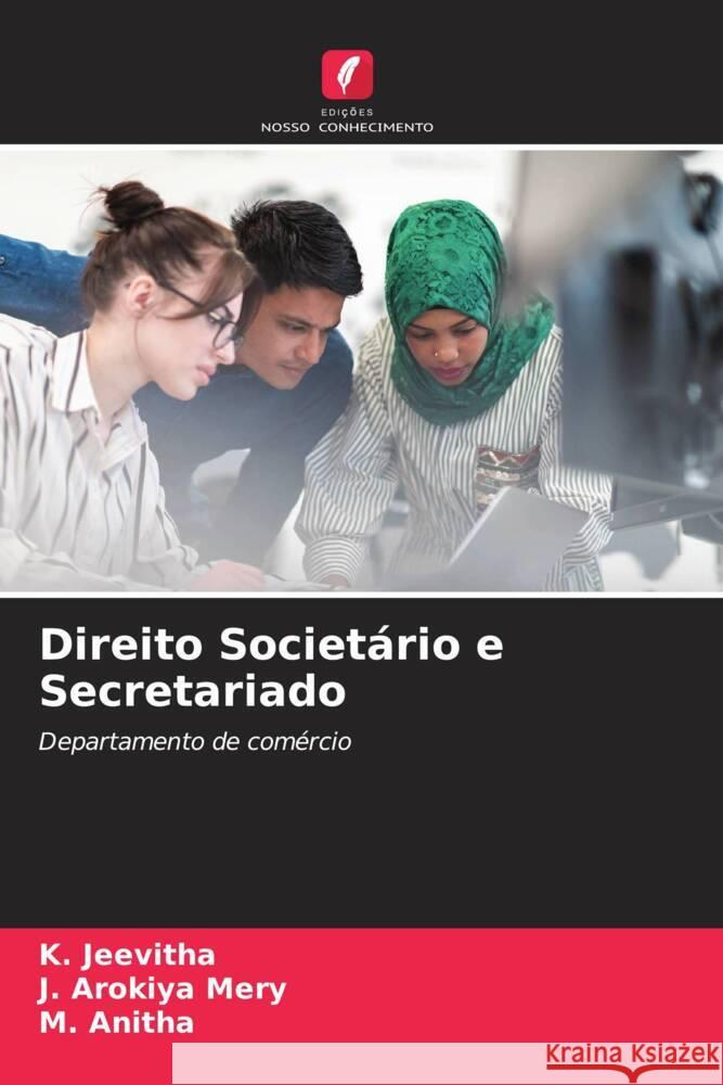 Direito Societário e Secretariado JEEVITHA, K., AROKIYA MERY, J., Anitha, M. 9786202767910 Edições Nosso Conhecimento - książka