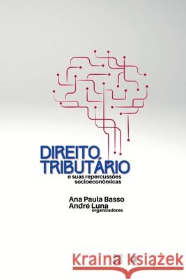 Direito Tribut?rio E Suas Repercuss?es Socioecon?micas Basso Ana 9786588781708 Clube de Autores - książka