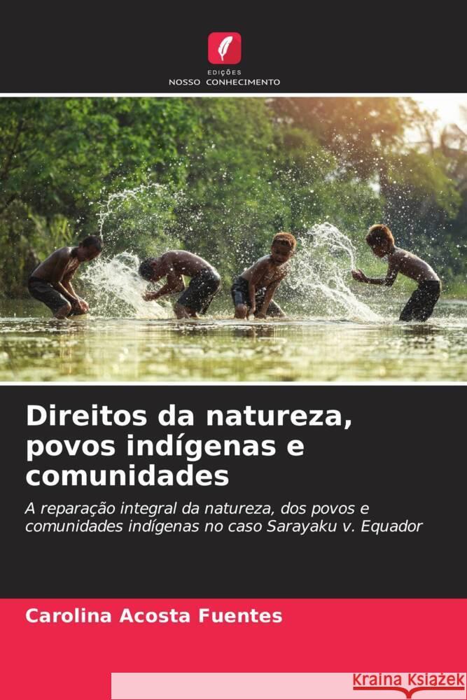 Direitos da natureza, povos indígenas e comunidades Acosta Fuentes, Carolina 9786205148433 Edições Nosso Conhecimento - książka