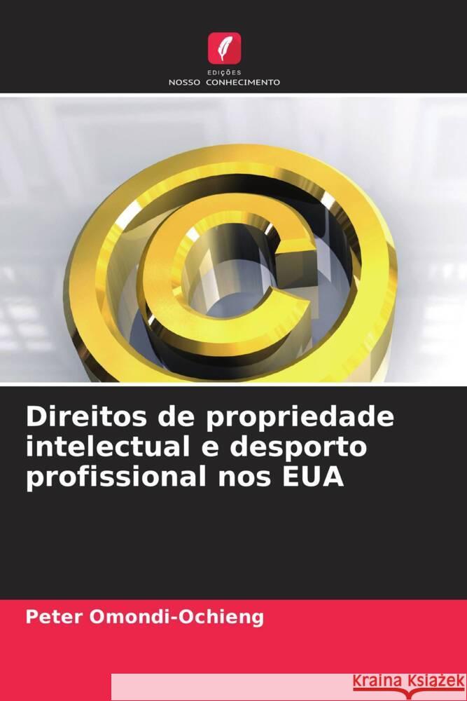 Direitos de propriedade intelectual e desporto profissional nos EUA Peter Omondi-Ochieng 9786207375486 Edicoes Nosso Conhecimento - książka