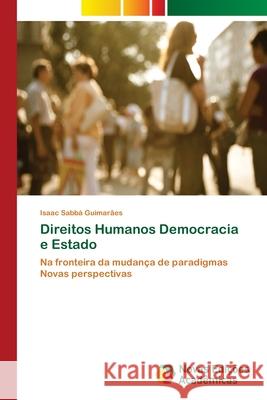 Direitos Humanos Democracia e Estado Sabbá Guimarães, Isaac 9786202173773 Novas Edicioes Academicas - książka